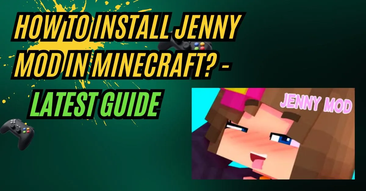 How to Install Jenny Mod in Minecraft? - Latest Guide